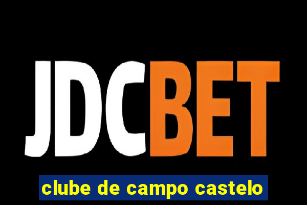 clube de campo castelo